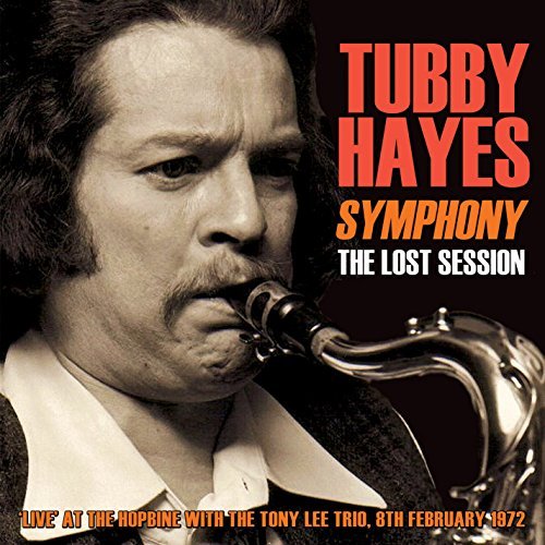 Tubby Hayes/Symphony: Lost Session 1972