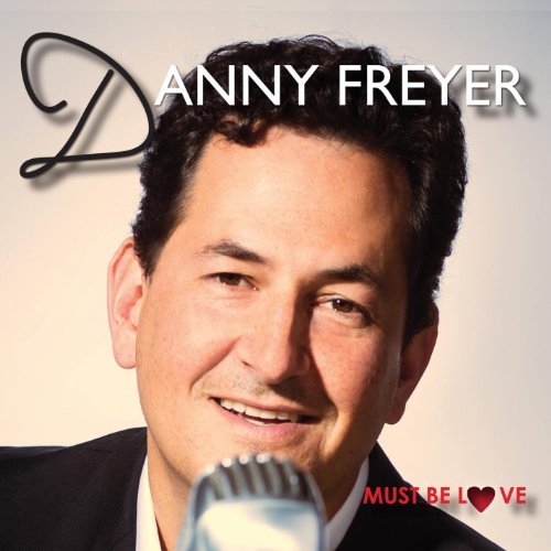 Danny Freyer/Must Be Love