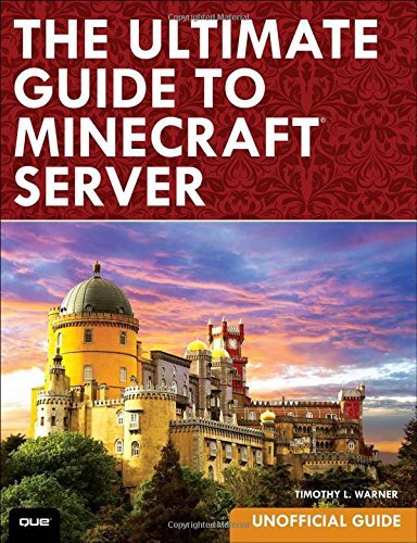 Timothy Warner The Ultimate Guide To Minecraft Server 