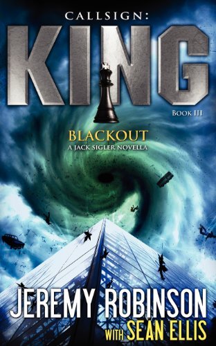 Jeremy Robinson/Callsign King - Book 3 - Blackout (a Jack Sigler -