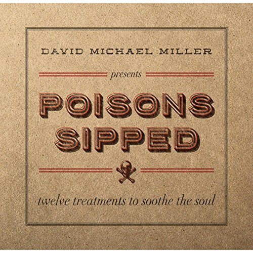 David Michael Miller/Poisons Sipped