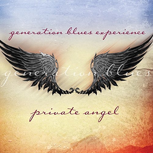 Generation Blues Experience/Private Angel