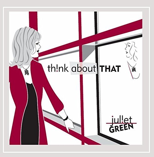 Juliet Green/Think About That