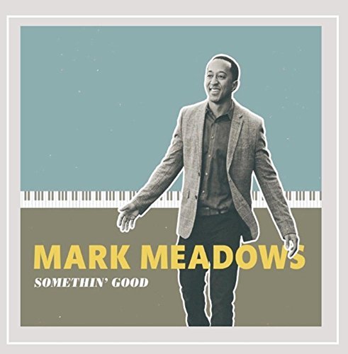 Mark Meadows/Somethin Good
