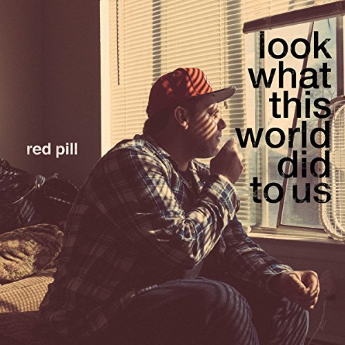 Red Pill/Look What This World Did To Us