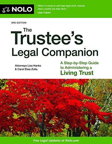 Hanks Liza Attorney The Trustee's Legal Companion A Step By Step Guide To Administering A Living Tr 0003 Edition; 