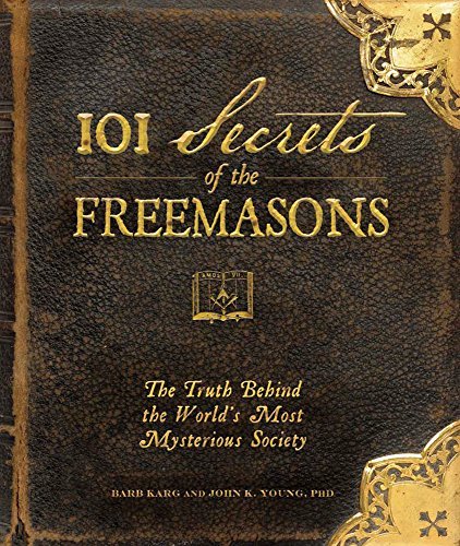Barbara Karg/101 Secrets of the Freemasons@ The Truth Behind the World's Most Mysterious Soci