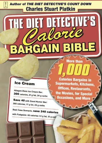 Charles Stuart Platkin/The Diet Detective's Calorie Bargain Bible@ More Than 1,000 Calorie Bargains in Supermarkets,