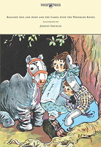 Johnny Gruelle/Raggedy Ann and Andy and the Camel with the Wrinkl