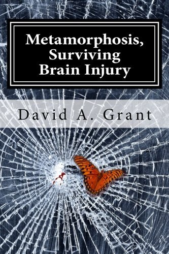 David Grant/Metamorphosis: Surviving Brain Injury@Local