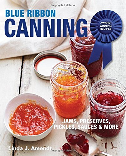 Linda J. Amendt/Blue Ribbon Canning@ Award-Winning Recipes