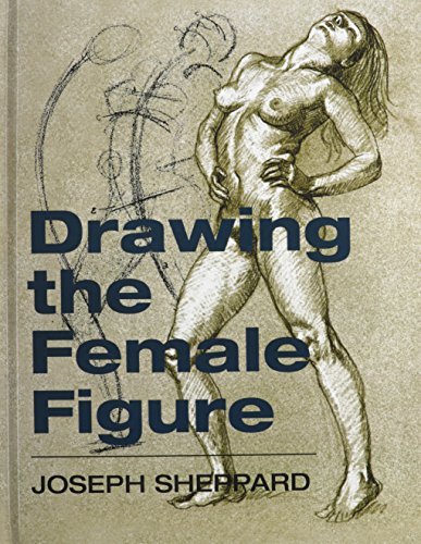 Joseph Sheppard/Drawing the Female Figure