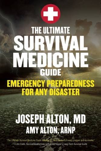 Joseph Alton/The Ultimate Survival Medicine Guide@Emergency Preparedness for Any Disaster@ABRIDGED