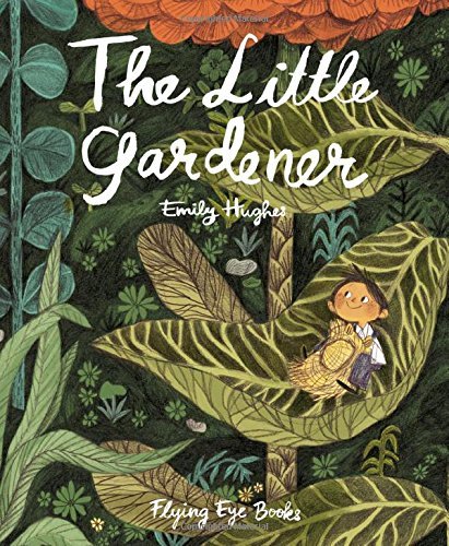 Emily Hughes The Little Gardener 