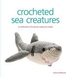 Vanessa Mooncie Crocheted Sea Creatures A Collection Of Marine Mates To Make 
