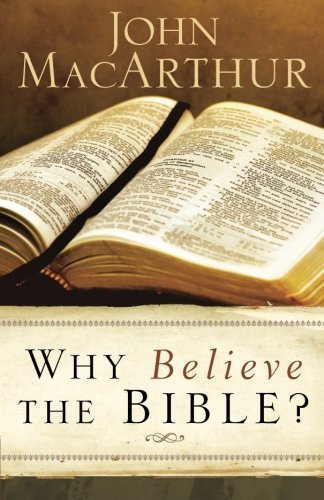 John MacArthur/Why Believe the Bible?