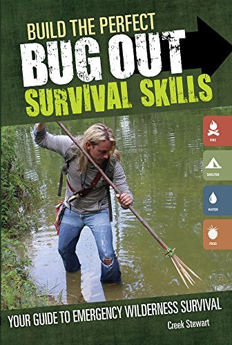 Creek Stewart/Build the Perfect Bug Out@ Survival Skills: Your Guide to Emergency Wilderne