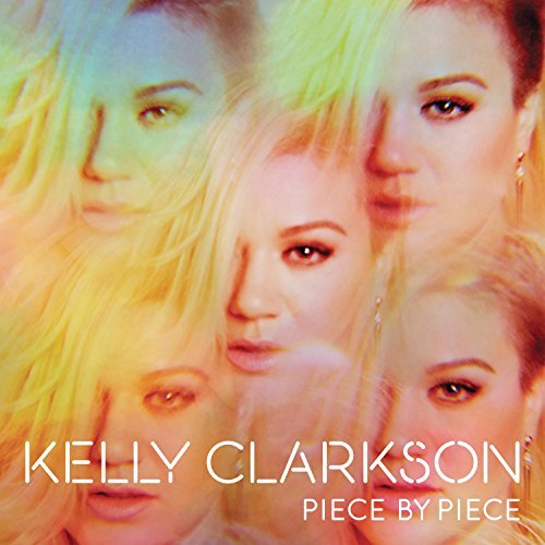 Kelly Clarkson/Piece By Piece