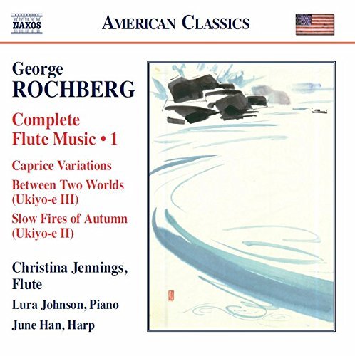 Rochberg / Jennings / Han / Jo/Complete Flute Music 1