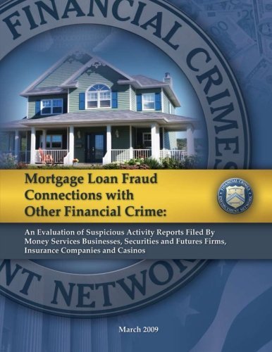 Office of Law Enforcement Support/Mortgage Loan Fraud Connections with Other Financi@ An Evaluation of Suspicious Activity Report Filed