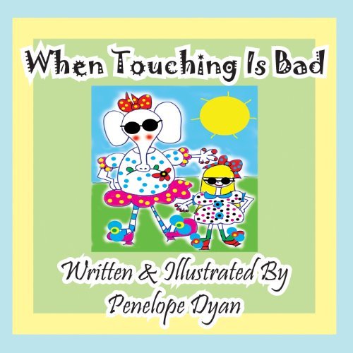 Penelope Dyan/When Touching Is Bad@Picture Book LARGE PRINT