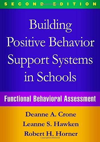 Deanne A. Crone Building Positive Behavior Support Systems In Scho Functional Behavioral Assessment 0002 Edition; 