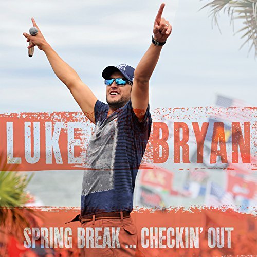 Luke Bryan/Spring Break: Checkin Out