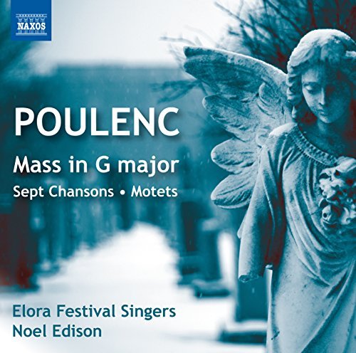Poulenc / Elora Festival Singe/Sept Chansons / Mass In G / Mo