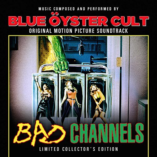 Blue Öyster Cult/Bad Channels Original Motion Picture Soundtrack