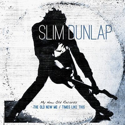 Slim Dunlap/Old New Me / Times Like This