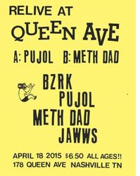 Pujol / Meth Dad/Relive At Queen Ave