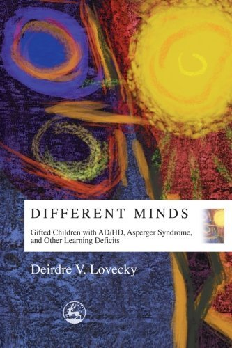 Deirdre V. Lovecky Different Minds Gifted Children With Ad Hd Asperger Syndrome An 