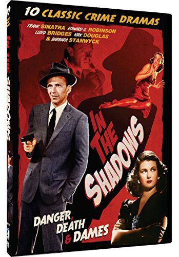 In The Shadows: 10 Classic Crime Dramas/Suddenly!/Strange Love Of Martha Ivers/Please Murder Me/Trapped/Fear In The Night/Detour/He Walked By Night/Scarlet Street/Too Late For Tears/Woman On The Run