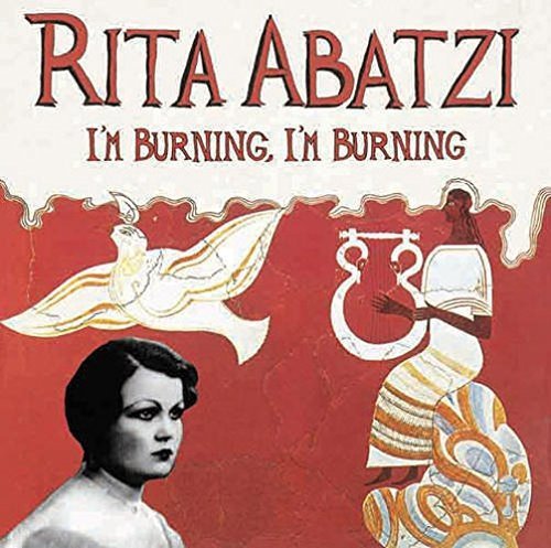 Rita Abatzi/I'M Burning I'M Burning