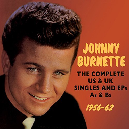 Johnny Burnette/Complete Us & Uk Singles & Eps