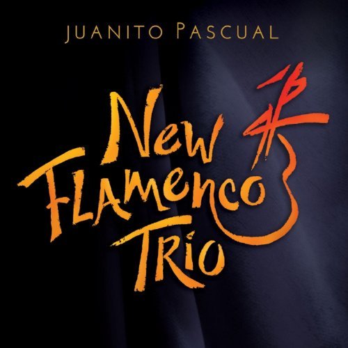 Juanito Pascual/New Flamenco Trio