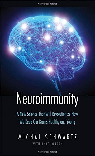 Michal Schwartz/Neuroimmunity@ A New Science That Will Revolutionize How We Keep