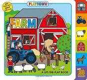 Roger Priddy Playtown Farm A Lift The Flap Book 