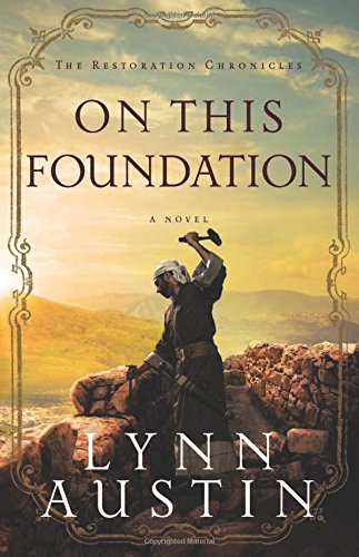 Lynn N. Austin On This Foundation 