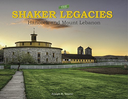 Joseph R. Votano The Shaker Legacies Hancock And Mount Lebanon 