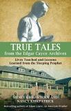 Sidney Kirkpatrick True Tales From The Edgar Cayce Archives Lives Touched And Lessons Learned From The Sleepi 