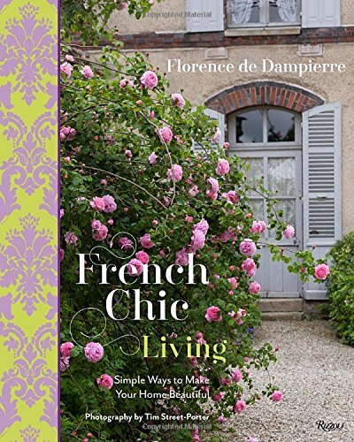 Florence De Dampierre French Chic Living Simple Ways To Make Your Home Beautiful 