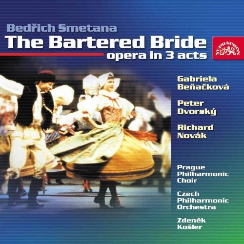 Benackova/Dvorsky/Czech Po/Smetana: The Bartered Bride