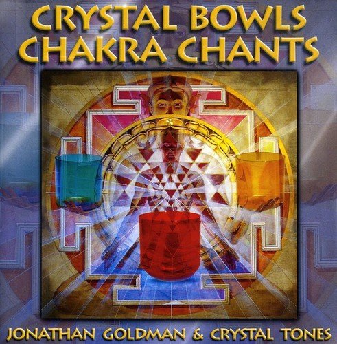 Goldman/Crystal/Crystal Bowls Chakra Chants