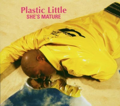 Plastic Little/She's Mature