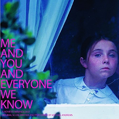 Michael Andrews/Me & You & Everyone We Know