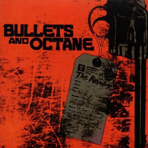 Bullets & Octane/Revelry