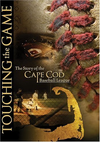 Touching The Game/Story Of The Cape Cod Baseball