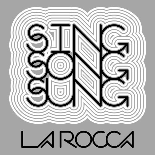 La Rocca/Sing Song Sung Ep