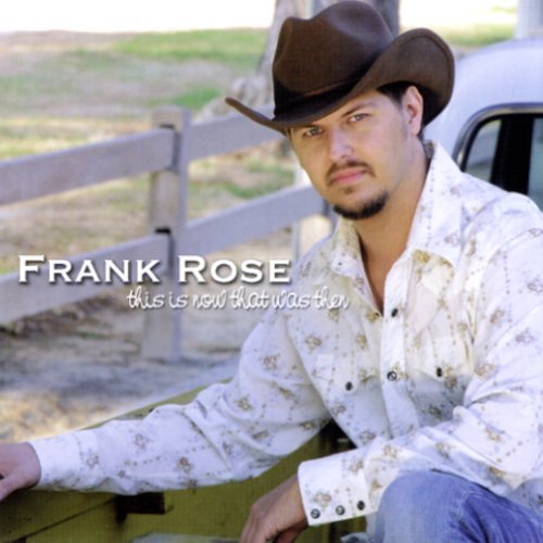 Frank Rose/This Is Now That Was Then